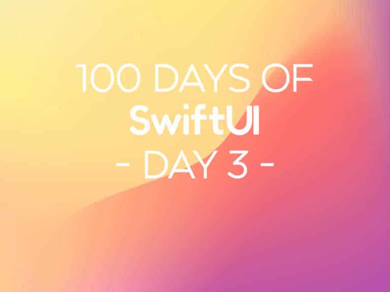 100 Days of SwiftUI Day 3
