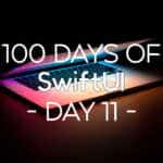 100 Days of SwiftUI Day 11