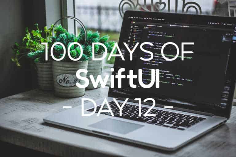 100 Days of SwiftUI Day 12