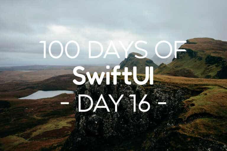 100 Days of SwiftUI Day 16