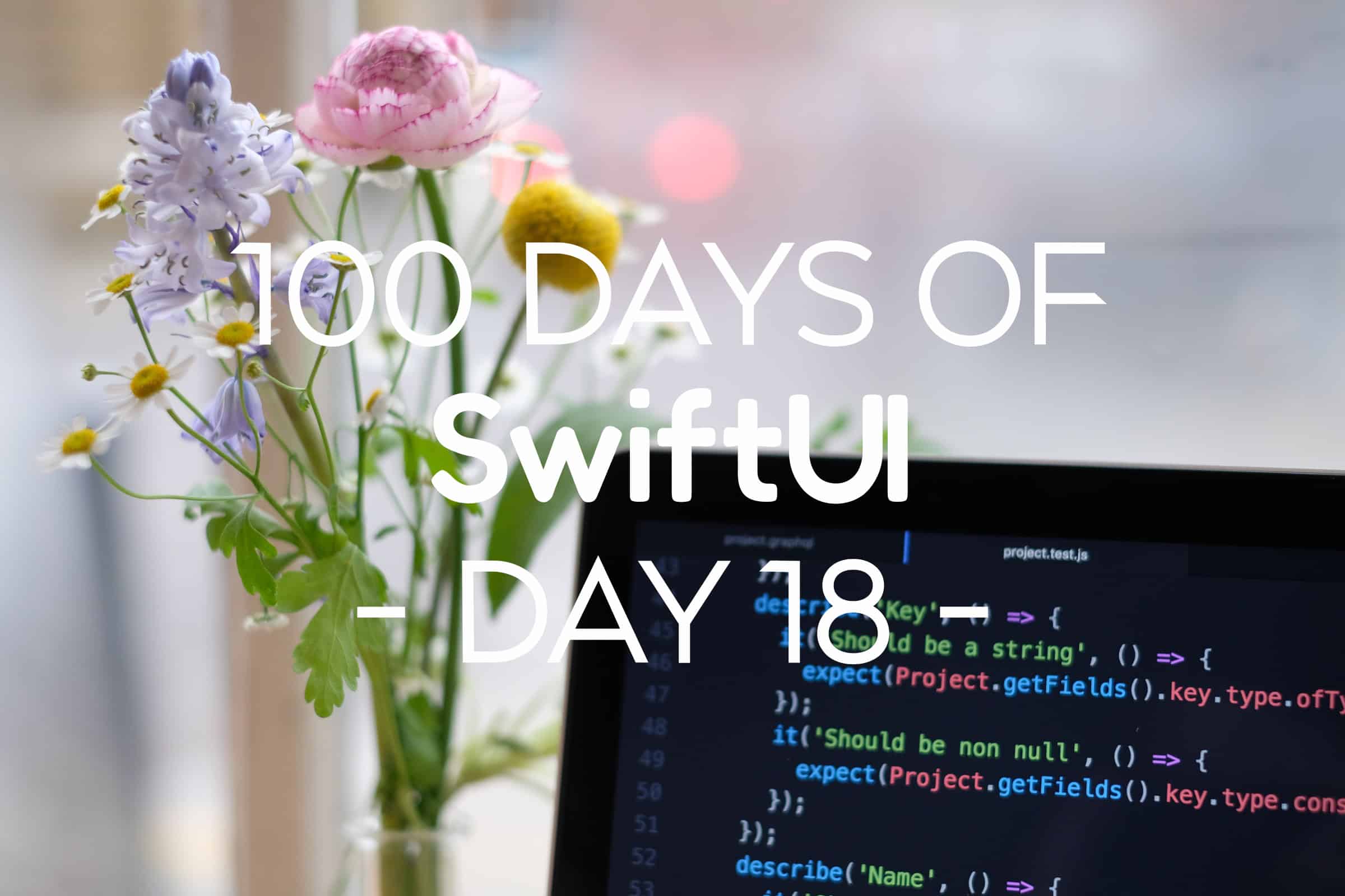 100 Days of SwiftUI Day 18