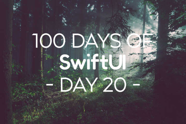 100 Days of SwiftUI Day 20