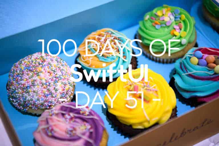 100 Days of SwiftUI Day 51