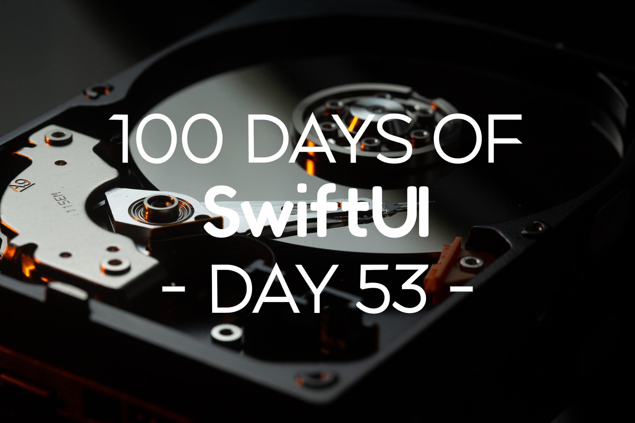 100 Days of SwiftUI Day 53