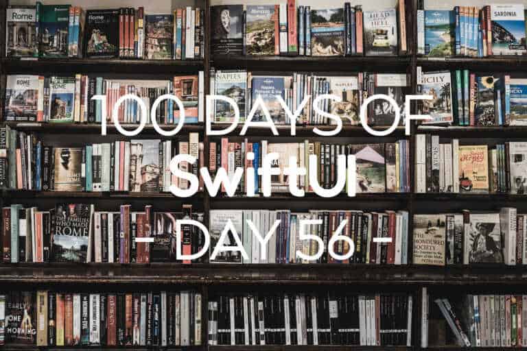 100 Days of SwiftUI Day 56