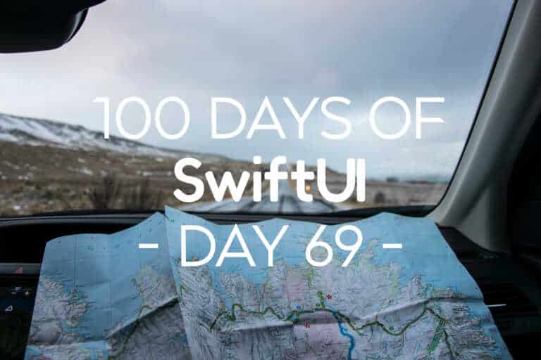 100 Days of SwiftUI Day 69