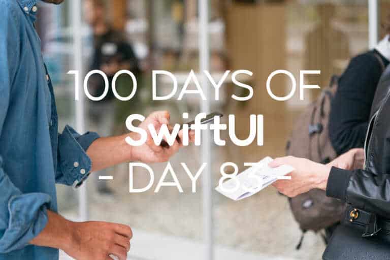 100 Days of SwiftUI Day 83