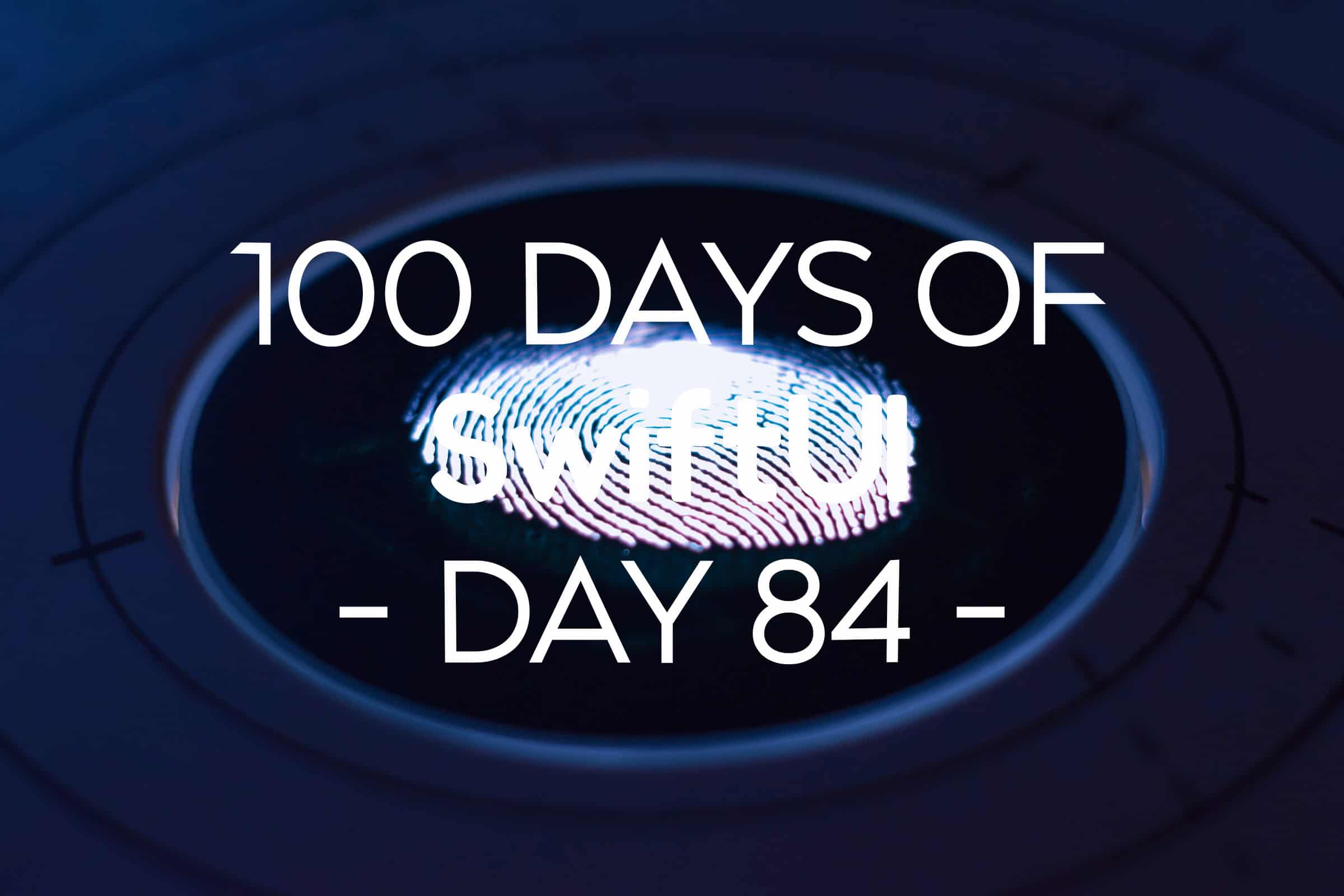 100 Days of SwiftUI Day 84