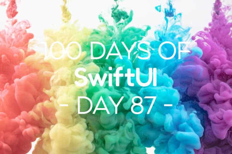 100 Days of SwiftUI Day 87