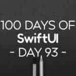 100 Days of SwiftUI Day 93